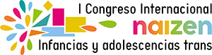I Congreso Internacional Infancias y adolescencias trans Naizen